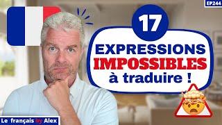  17 EXPRESSIONS FRANÇAISES que personne NE comprend  Le français parlé de tous les jours...