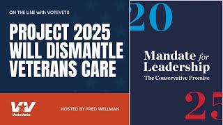 Project 2025 Will Dismantle Veterans Care