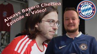 Always Bayern Chelsea- Episode 4: Video! Match Previews 4/4/24 & 4/6/24