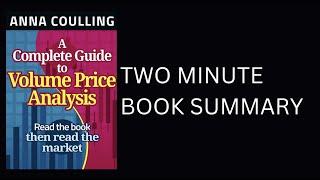 A Complete Guide To Volume Price Analysis by Anna Coulling by Book Summary