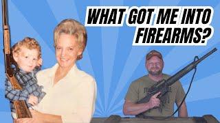 What Got Me Into Firearms?