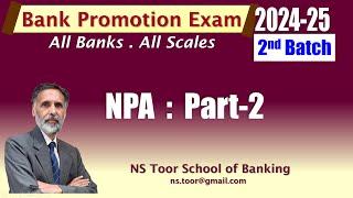 Bank Promotion Exam 2024 : 2nd Batch :  NPAs-2 08.10.24 (6.30AM)#nstoor