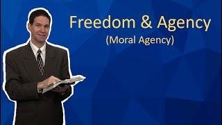 Freedom & Agency (Moral Agency)