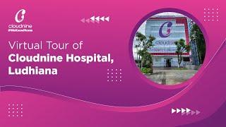 Walkthrough Video | Cloudnine Hospital, Ludhiana