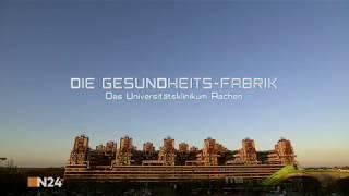 Die Gesundheits Fabrik - Das Universitätsklinikum Aachen | N24 Dokumentation