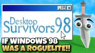 Roguelite, but it's Windows 98?!