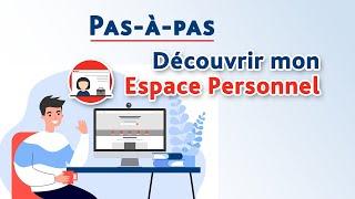 Découvrir mon Espace Personnel - Pas-à-pas