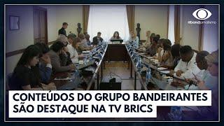 Band e TV Brics: encontro estreita parceria em Moscou | Jornal da Band