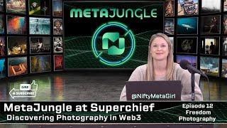 Welcome to the NFT Jungle | MetaJungle at SuperChief: Discovering Photography in Web3 - Freedom