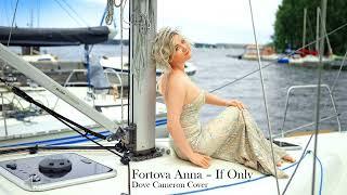 Fortova Anna – If Only (Dove Cameron Cover)