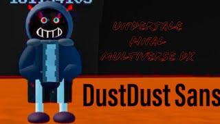 Undertale Final Multiverse DX (DustDust sans ) Showcase + Hate badge