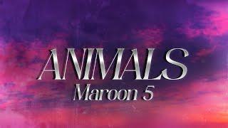 Maroon 5 - Animals (Lyrics)