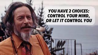 How To Control Your Mind - Alan Watts