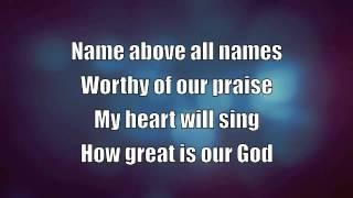 How Great is our God with Lyrics