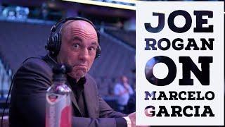 Joe Rogan talks about Marcelo Garcia