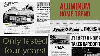 Atlanta’s SPACE AGE Aluminum home trend! It only lasted four years! Where and when?