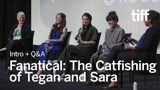 FANATICAL: THE CATFISHING OF TEGAN AND SARA Intro + Q&A | TIFF 2024