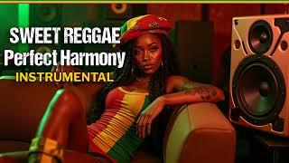  Sweet Reggae Selection  Perfect Harmony | Reggae Instrumental