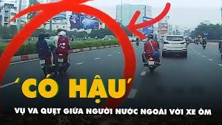 Kết thúc 'có hậu' sau va quẹt giữa xe máy do người nước ngoài cầm lái với xe ôm