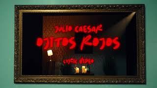 Julio Caesar - Ojitos Rojos (Lyric Video)