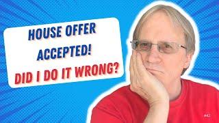 House Offer Accepted Now What - What To Do After The Seller Accepts Your Offer - 12 Top Tips