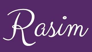 Learn how to Write the Name Rasim Signature Style in Cursive Writing