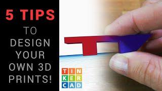 5 Tips to start designing your own 3D printed parts - Tinkercad