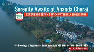 കടലിനും കായലിനും നടുവിലെ ഒരു അടിപൊളി Resort |Experience Beach & Backwater | Ananda Resort Cherai