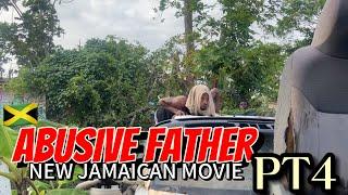 ABUSIVE FATHER (PT4) NEW JAMAICAN MOVIE@ActressBritney