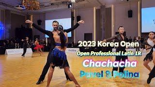 2023 Korea Open/ Open Professional Latin 1R Chachacha/ Pavel & Polina