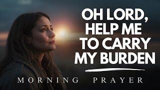 A Prayer for Strength in Difficult Times | Morning Prayer