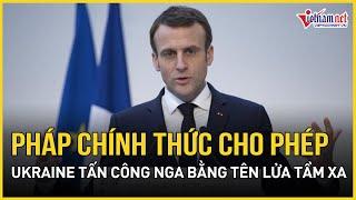 Pháp chính thức cho phép Ukraine sử dụng tên lửa tầm xa tấn công lãnh thổ Nga | Báo VietNamNet