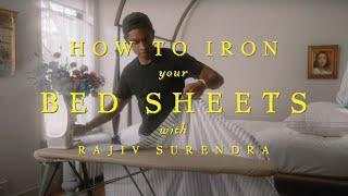 How to Iron Your Bed Sheets with Rajiv Surendra