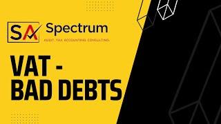 Value Added Tax (VAT) - Bad Debts - Spectrum Auditing