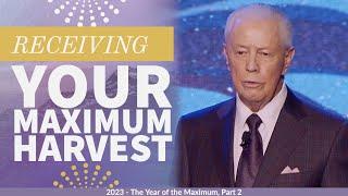 Receiving Your Maximum Harvest - 2023 - The Year of the Maximum, Part 2