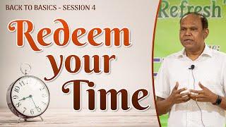 Redeem Your Time | Back to Basics - Session 4 | Bro. David Sudhir Chaise | Interface Annual Camp '24