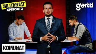 Militantat - Episodi 2 | KOMUNAT | Sezoni 2