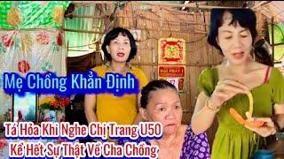 Chị trang u50 nói hết sự thật lúc ra khỏi nhà của trường khi cha chồng nói không đúng sự thật