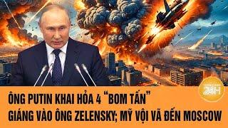 Toàn cảnh thế giới: Ông Putin khai hỏa 4 “bom tấn” giáng vào ông Zelensky; Mỹ vội vã đến Moscow