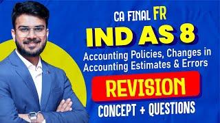 IND AS 8 Revision in Just 15 Minz | Concepts & Questions | CA Final FR | CA Aakash Kandoi