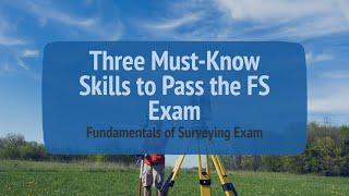 Three Must-Know Skills to Pass the FS Exam | Fundamentals of Surveying Exam