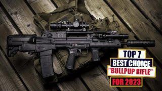 TOP 7 Best Bullpup Rifle Choices in 2023 || WHO IS THE BEST?