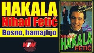 Nihad Fetic - Hakala - Bosno, hamajlijo - (Audio 1993) HD