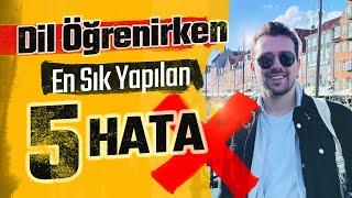 Dil Öğrenirken Bu 5 Hatadan Kaçının! En Sık Yapılan Hatalar/Yapılması gerekenler