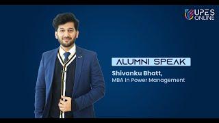 UPES Online | Shivanku Bhatt | MBA in Power Management