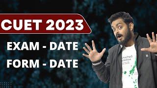 CUET 2023 exam date and form dates  - CUET forms soon ....