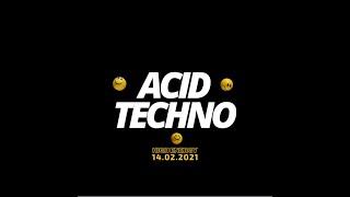 Acid Techno - High Energy Mix - 14.02.2021