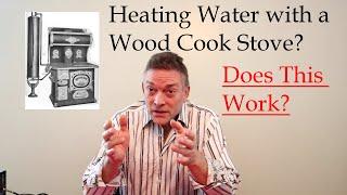 Wood Fired Water Heater | Off Grid Water Heater | Wood Cook Stove | Hot Water from a Wood Stove