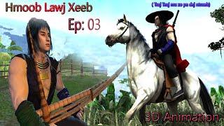 Hmoob Lawj Xeeb(Ep:03)mu nrhiav kwv tij...Full HD 1080 Movie 3D 16/09/2024