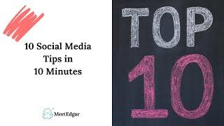 10 Social Media Tips in 10 Minutes